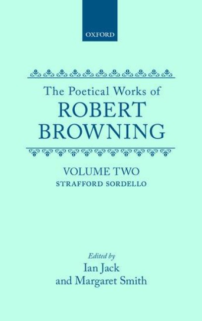 The Poetical Works of Robert Browning: Volume II: Strafford, Sordello