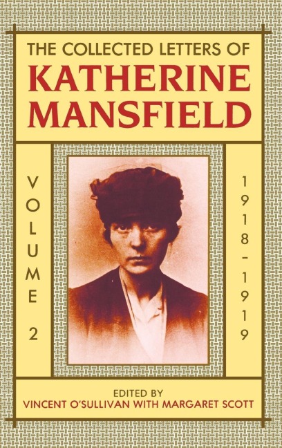 The Collected Letters of Katherine Mansfield: Volume 2: 1918-1919