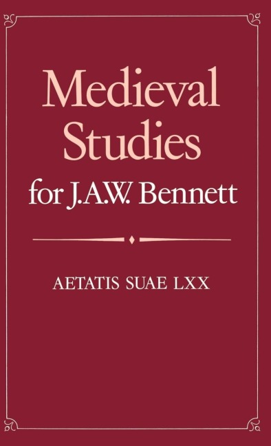 Medieval Studies for J. A. W. Bennett: Aetatis Suae LXX