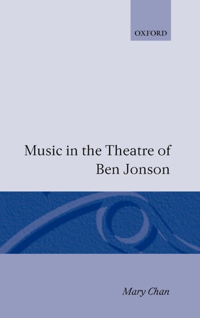 Music in the Theatre of Ben Jonson