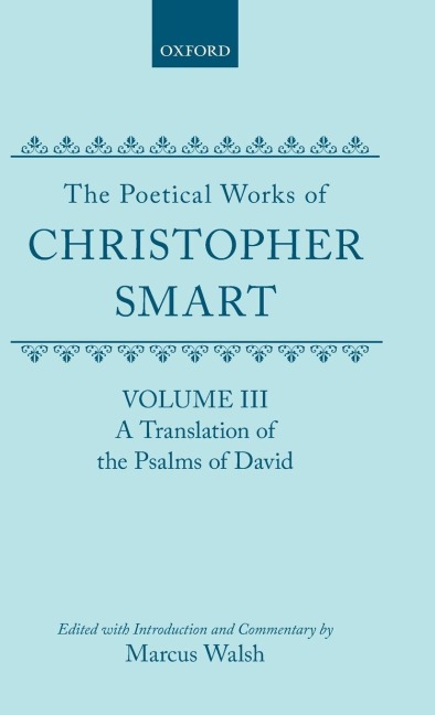 The Poetical Works of Christopher Smart: Volume III: A Translation of the Psalms of David
