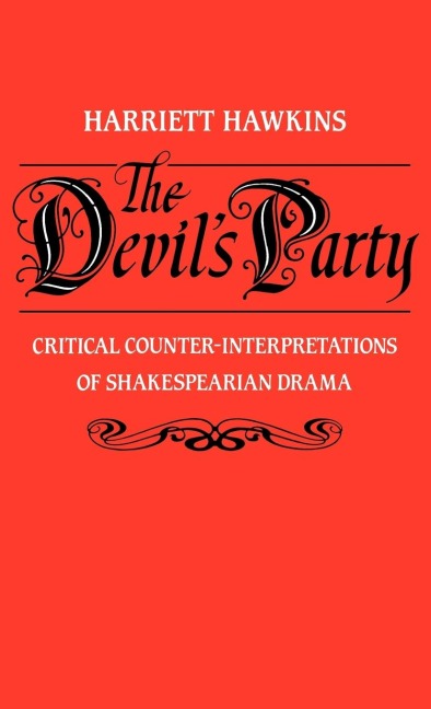 The Devils Party: Critical Counter-Interpretations of Shakespearean Drama
