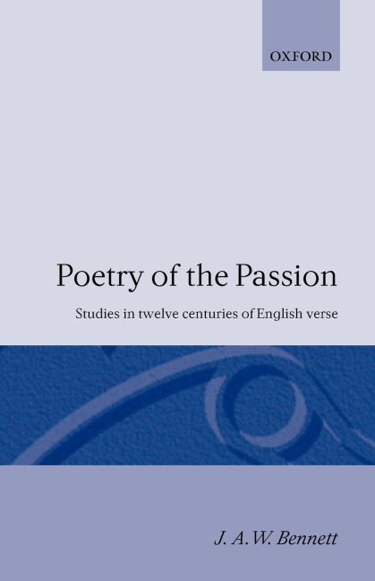 Poetry of the Passion: Studies in Twelve Centuries of English Verse