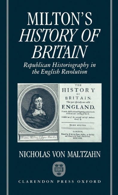 Miltons History of Britain: Republican Historiography in the English Revolution