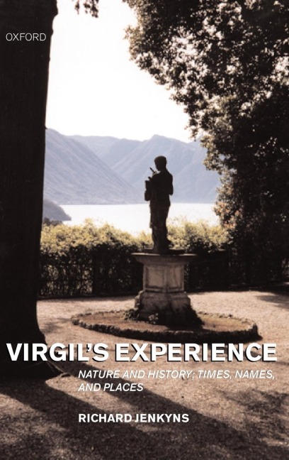 Virgils Experience  Nature and History; Times, Names, and Places 