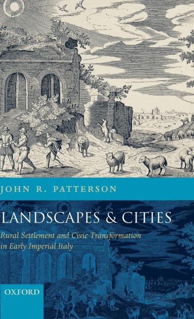 Landscapes and Cities: Rural Settlement and Civic Transformation in Early Imperial Italy