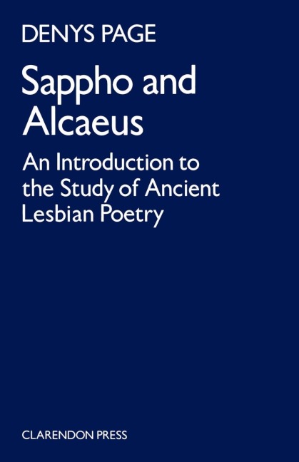 Sappho and Alcaeus: An Introduction to the Study of Ancient Lesbian Poetry