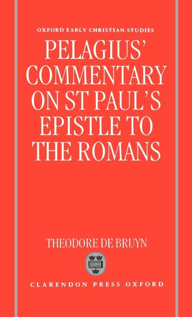 Pelagiuss Commentary on St Pauls Epistle to the Romans