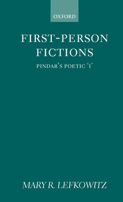 First-Person Fictions: Pindars Poetic I