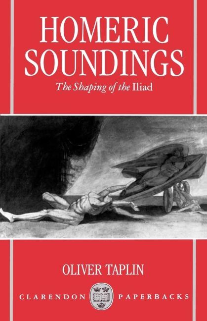 Homeric Soundings: The Shaping of the Iliad