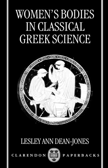 Womens Bodies in Classical Greek Science