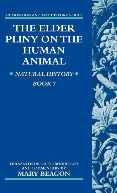 The Elder Pliny on the Human Animal: Human History Book 7