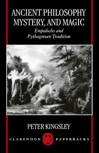 Ancient Philosophy, Mystery, and Magic: Empedocles and Pythagorean Tradition