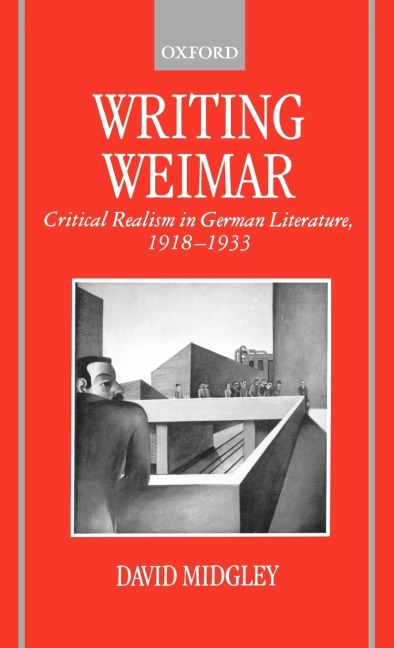 Writing Weimar: Critical Realism in German Literature, 1918-1933