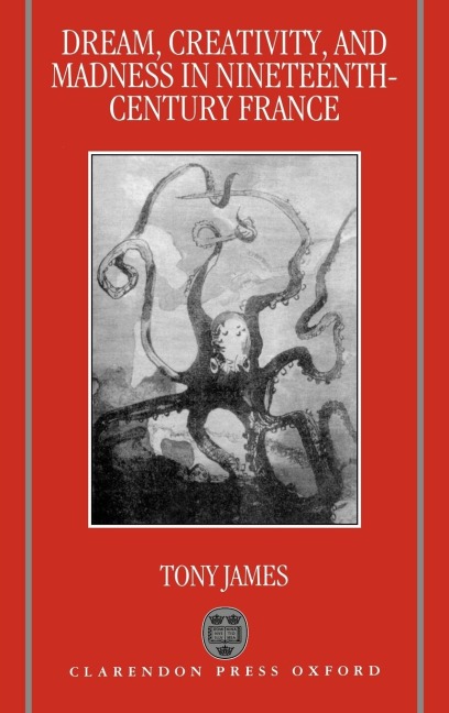 Dream, Creativity, and Madness in Nineteenth-Century France