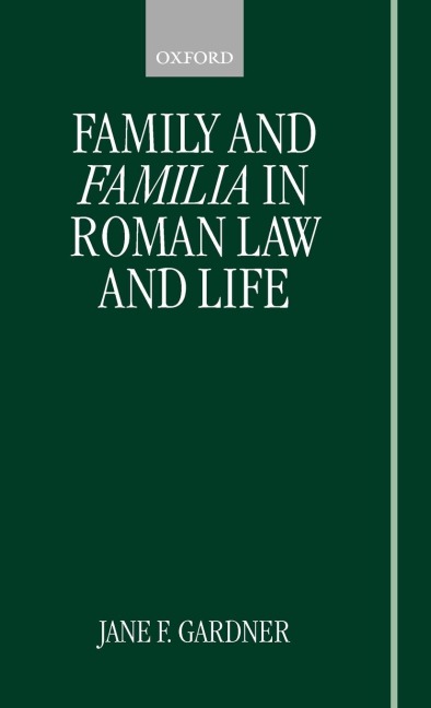 Family and Familia in Roman Law and Life