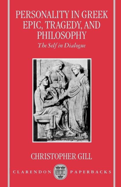 Personality in Greek Epic, Tragedy, and Philosophy: The Self in Dialogue