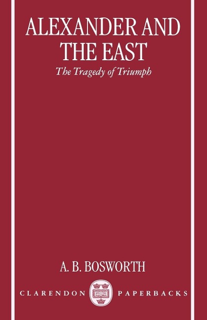 Alexander and the East: The Tragedy of Triumph