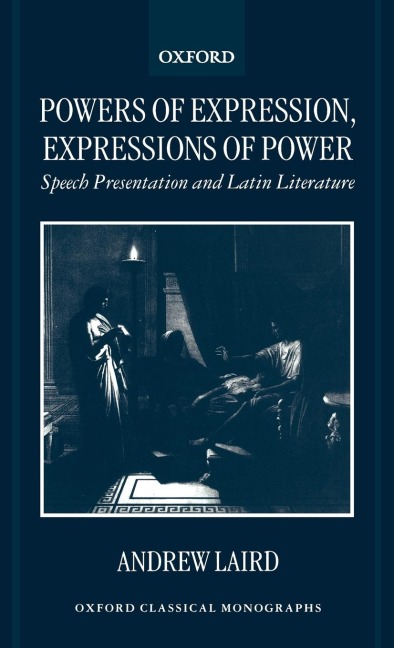 Powers of Expression, Expressions of Power: Speech Presentation and Latin Literature