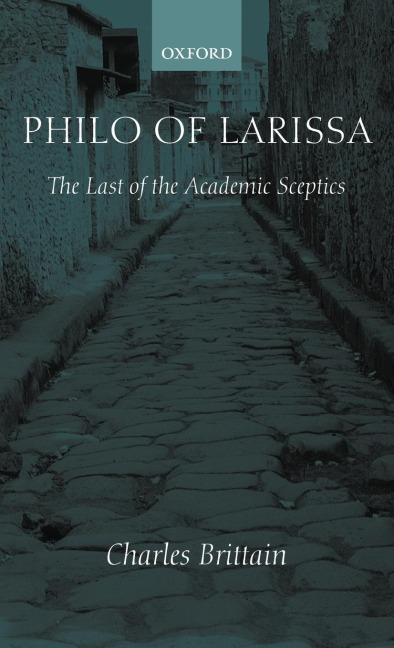 Philo of Larissa: The Last of the Academic Sceptics
