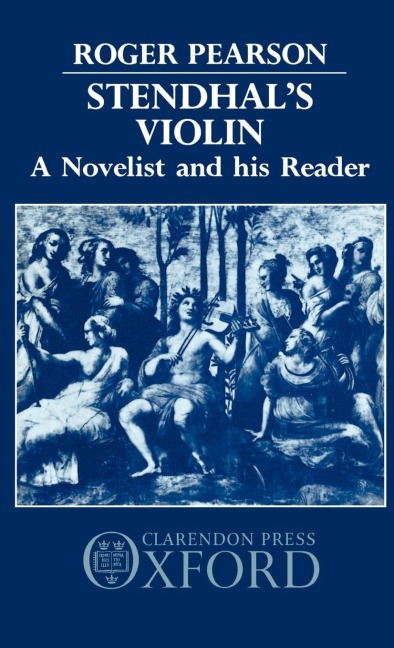 Stendhals Violin: A Novelist and His Reader