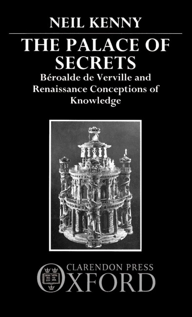 The Palace of Secrets: Beroalde de Verville and Renaissance Conceptions of Knowledge