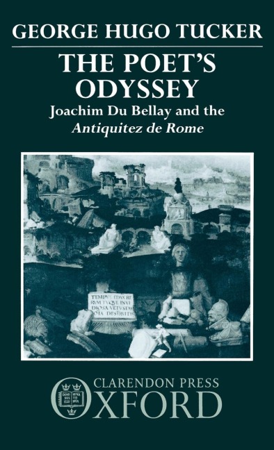 Poets Odyssey: Joachim Du Bellay and the Antiquitez Rome