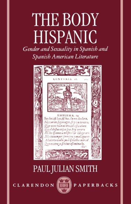 The Body Hispanic: Gender and Sexuality in Spanish and Spanish American Literature