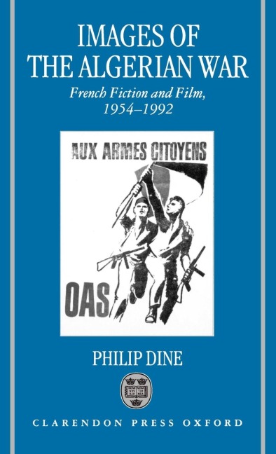 Images of the Algerian War: French Fiction and Film, 1954-1992
