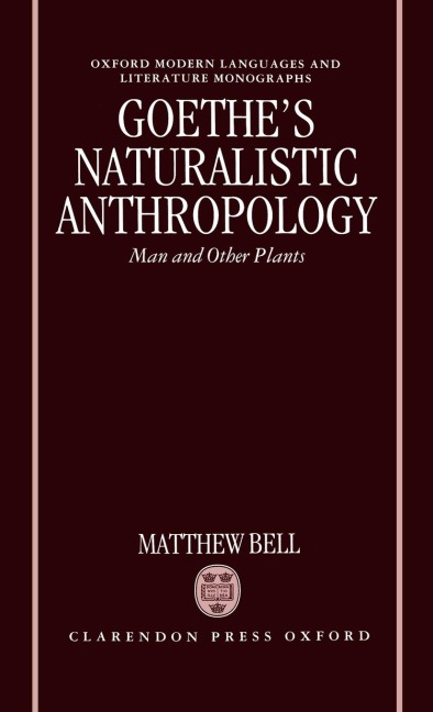 Goethes Naturalistic Anthropology: Man and Other Plants