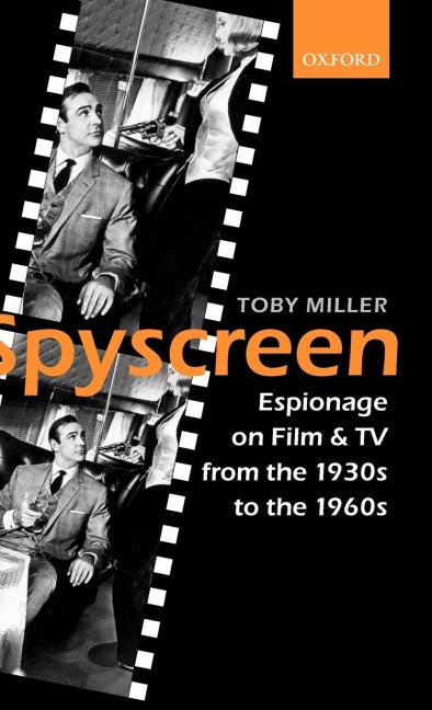 Spyscreen: Espionage on Film and TV from the 1930s to the 1960s