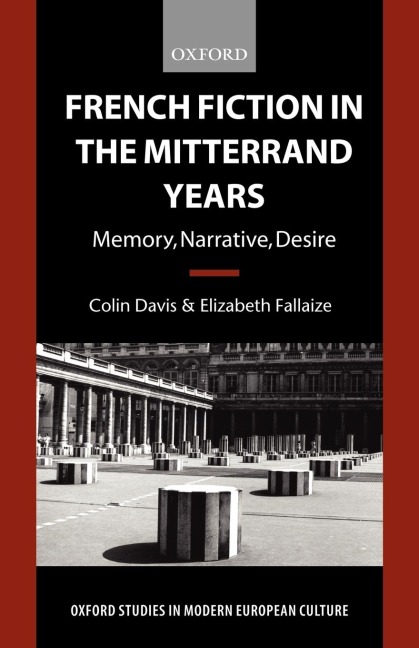 French Fiction in the Mitterrand Years: Memory, Narrative, Desire
