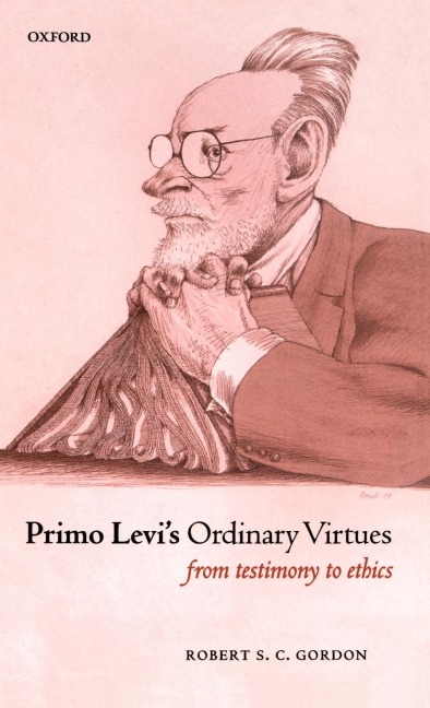 Primo Levis Ordinary Virtues: From Testimony to Ethics