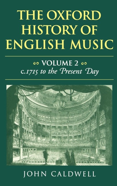 The Oxford History of English Music: Volume II: C.1715 to the Present Day