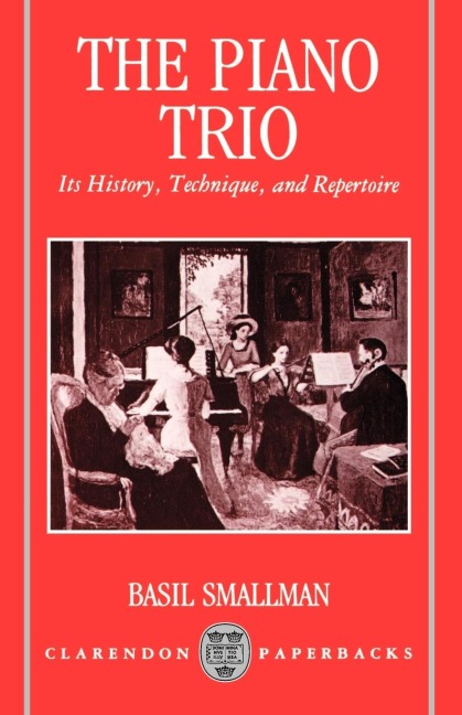 The Piano Trio: Its History, Technique, and Repertoire