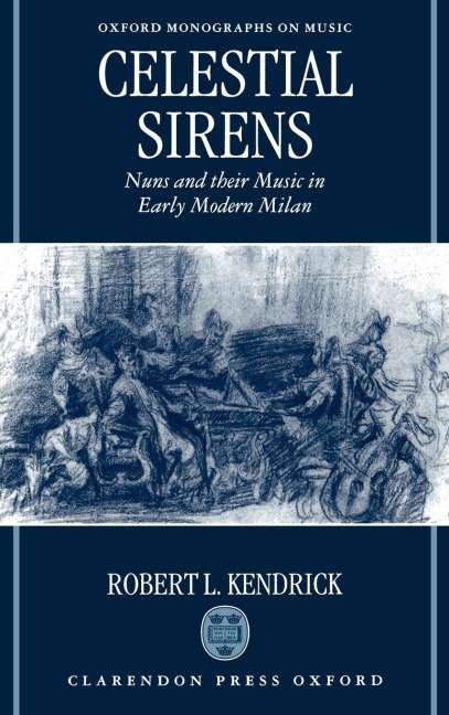 Celestial Sirens: Nuns and Their Music in Early Modern Milan
