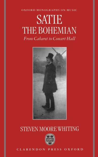 Satie the Bohemian: From Cabaret to Concert Hall