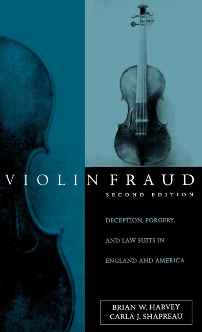 Violin Fraud: Deception, Forgery, Theft, and Lawsuits in England and America
