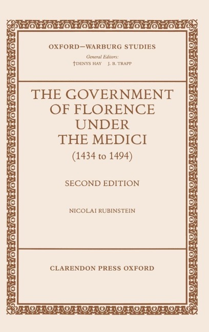 The Government of Florence Under the Medici (1434 to 1494)