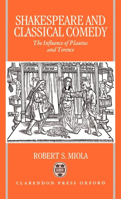 Shakespeare and Classical Comedy: The Influence of Plautus and Terence