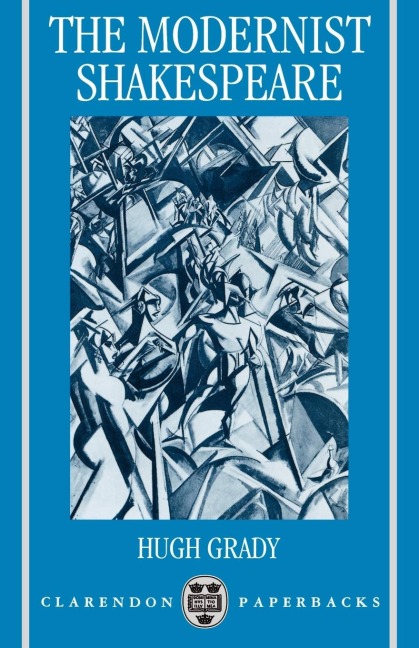 The Modernist Shakespeare: Critical Texts In A Material World