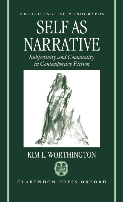 Self as Narrative: Subjectivity and Community in Contemporary Fiction