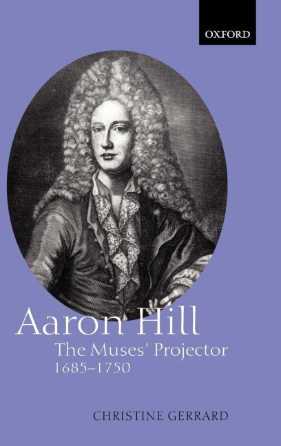 Aaron Hill: The Muses Projector, 1685-1750