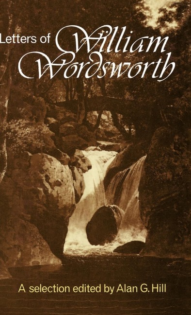 The Letters of William Wordsworth: A New Selection