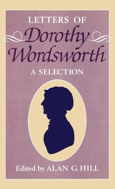 The Letters of Dorothy Wordsworth: A Selection