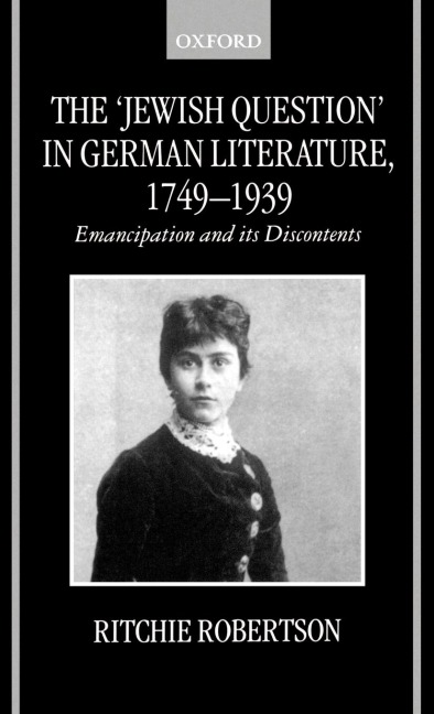 The Jewish Question in German Literature 1749 - 1939
