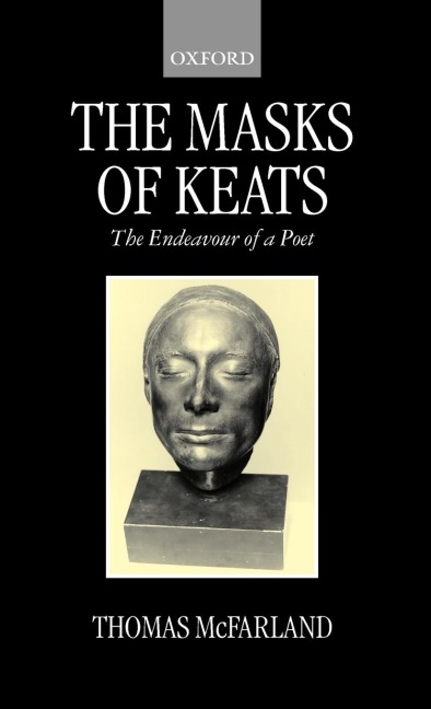 The Mask of Keats: The Endeavour of a Poet