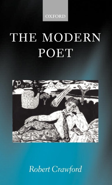The Modern Poet: Poetry, Academia, and Knowledge Since the 1750s