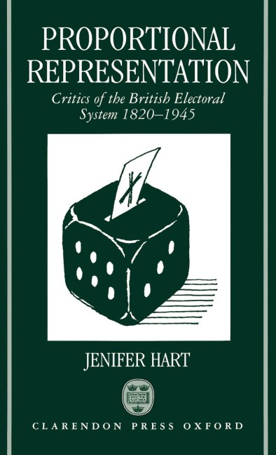 Proportional Representation: Critics of the British Electoral System 1820-1945