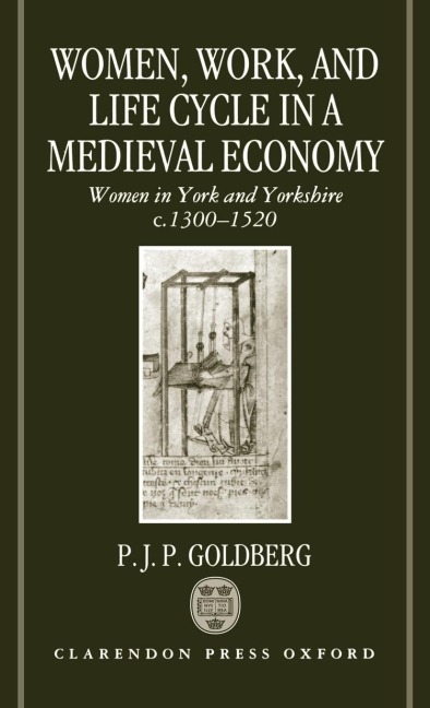 Women, Work, and Life Cycle in a Medieval Economy: Women in York and Yorkshire C.1300-1520